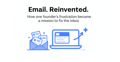 Email productivity: Every Founder Starts With a Frustration